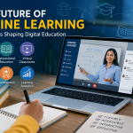 The Future of Online Learning: Key Trends Shaping Digital Education